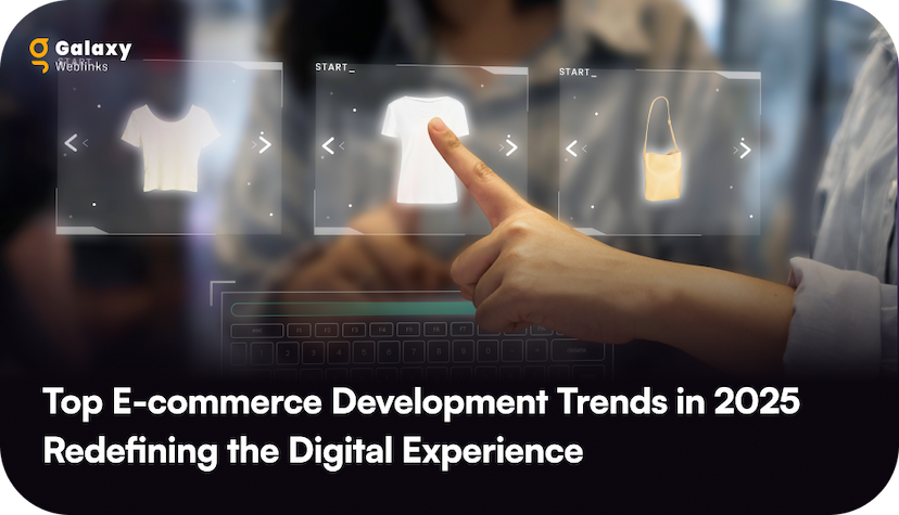 Top eCommerce Development Trends in 2025 Redefining the Digital Experience  
