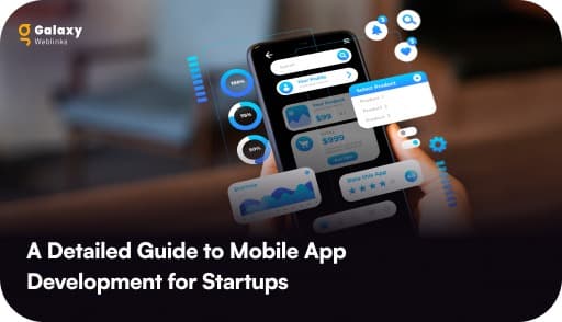 Mobile App Development for Startups:  A Comprehensive Guide