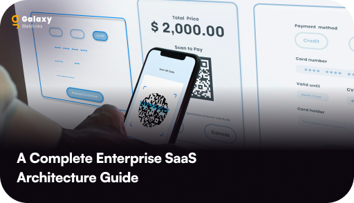Enterprise SaaS Platform Development: A Guide to SaaS Architecture