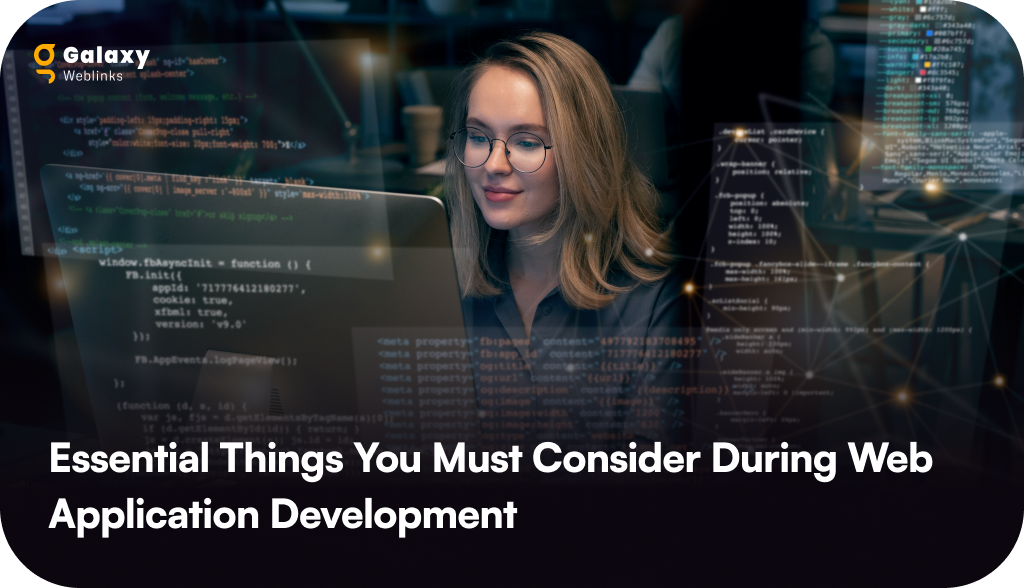 Essential Things You Must Consider During Web Application Development