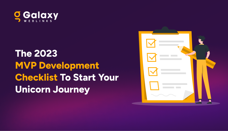 The 2023 MVP Development Checklist For Startups To Start Your Unicorn Journey